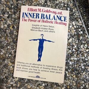 Inner Balance: Power of Holistic Healing By Elliott M. Goldwag Signed